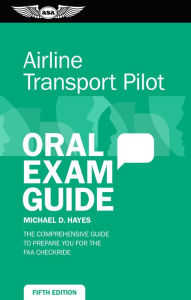 Free books download iphone 4 Airline Transport Pilot Oral Exam Guide: The Comprehensive Guide to Prepare You for the FAA Checkride