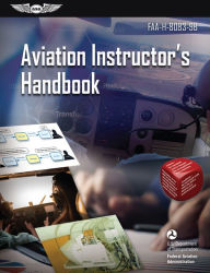 Title: Aviation Instructor's Handbook (2024): FAA-H-8083-9B, Author: Federal Aviation Administration (FAA)