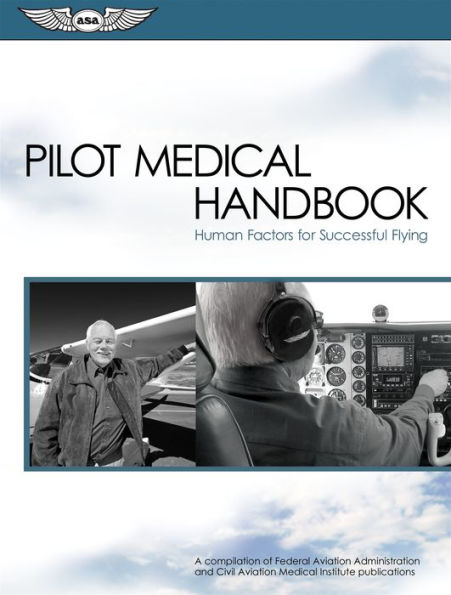 Pilot Medical Handbook: Human Factors for Successful Flying