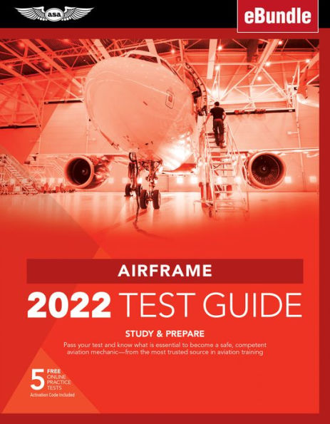 Airframe Test Guide 2022: Pass your test and know what is essential to become a safe, competent AMT from the most trusted source in aviation training (eBundle)