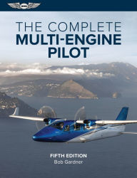 Title: The Complete Multi-Engine Pilot, Author: Bob Gardner