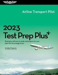 Title: 2023 Airline Transport Pilot Test Prep Plus: Book plus software to study and prepare for your pilot FAA Knowledge Exam, Author: ASA Test Prep Board