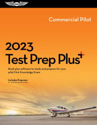 Title: 2023 Commercial Pilot Test Prep Plus: Book plus software to study and prepare for your pilot FAA Knowledge Exam, Author: ASA Test Prep Board