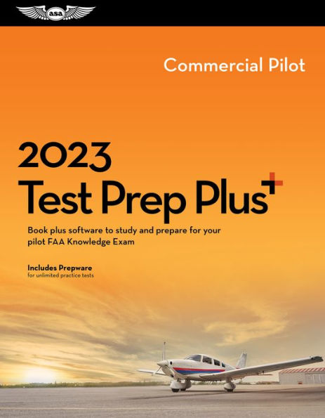 2023 Commercial Pilot Test Prep Plus: Book plus software to study and prepare for your pilot FAA Knowledge Exam