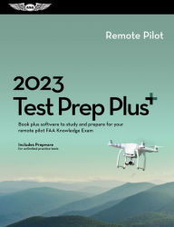 Title: 2023 Remote Pilot Test Prep Plus: Book plus software to study and prepare for your pilot FAA Knowledge Exam, Author: ASA Test Prep Board