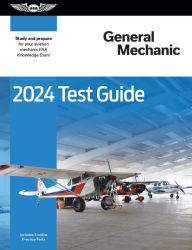 Ebook to download for free 2024 General Mechanic Test Guide: Study and prepare for your aviation mechanic FAA Knowledge Exam 9781644253199 by ASA Test Prep Board