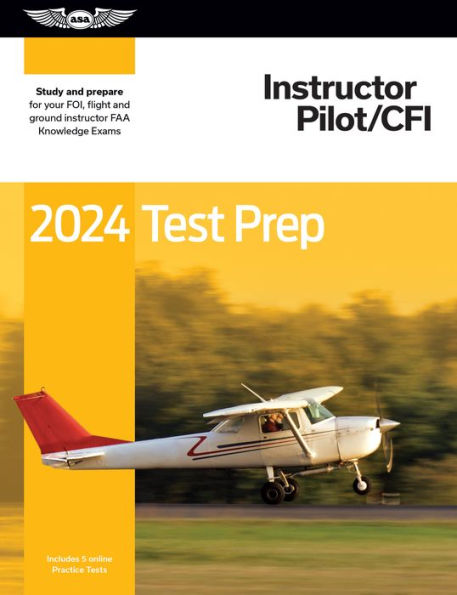 2024 Instructor Pilot/CFI Test Prep: Study and prepare for your pilot FAA Knowledge Exam