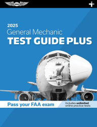 Title: General Mechanic Test Guide Plus 2025: Paperback plus software to study and prepare for your aviation mechanic FAA Knowledge Exam, Author: ASA Test Prep Board