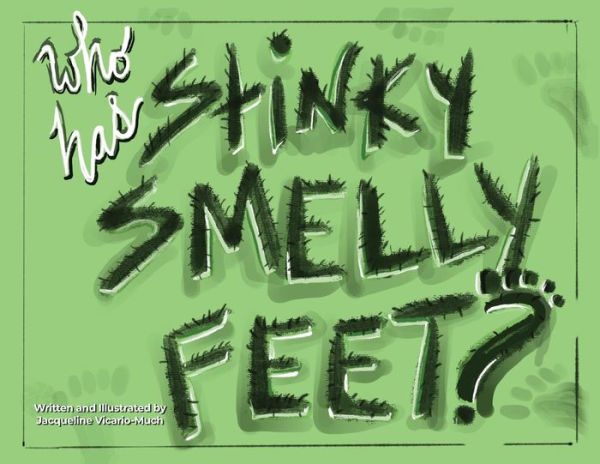 Who Has Stinky Smelly Feet?
