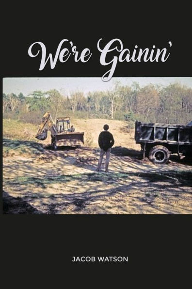 We're Gainin': Collins Brook, A Maine Free School - Memoir