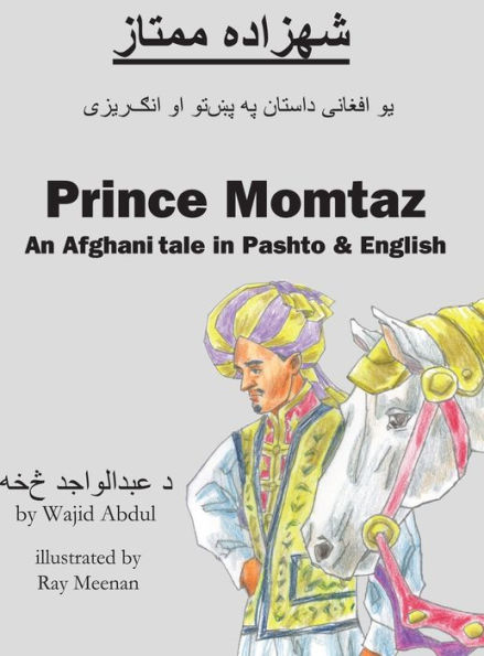 Prince Momtaz: An Afghani Tale in Pashto & English