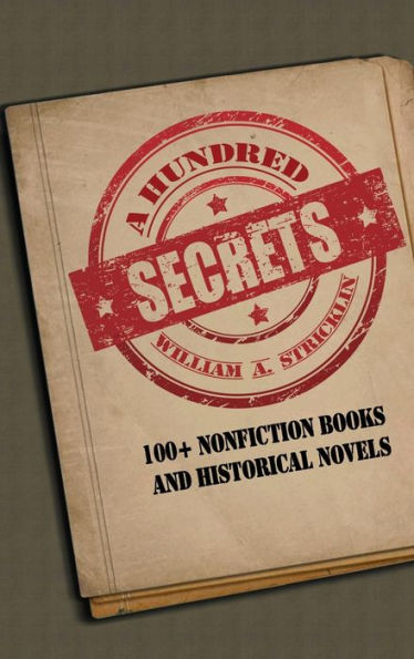 A Hundred Secrets: 100+ Non-Fiction Books and Historical Novels