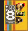 Super 8: An Illustrated History