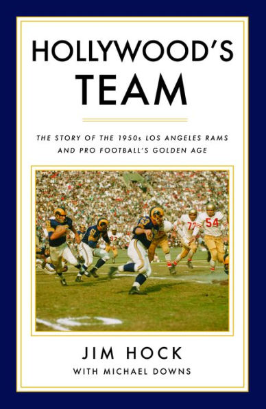 Hollywood's Team: the Story of 1950s Los Angeles Rams and Pro Football's Golden Age