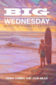 Title: Big Wednesday (Deluxe Anniversary Edition), Author: Denny Aaberg