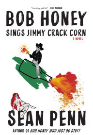 Title: Bob Honey Sings Jimmy Crack Corn, Author: Sean Penn