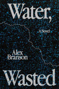 Download books free pdf format Water, Wasted by Alex Branson 9781644281697