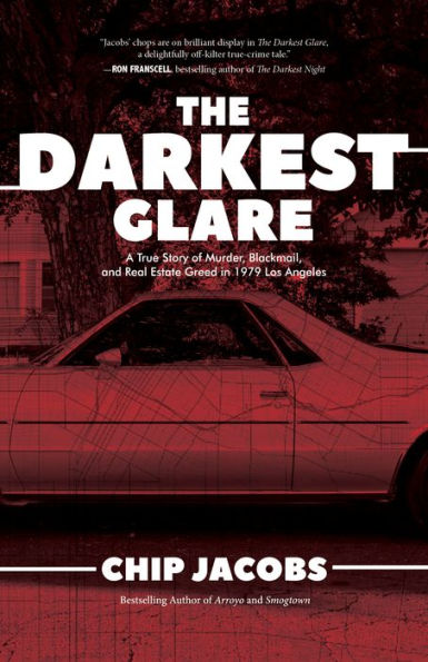 The Darkest Glare: A True Story of Murder, Blackmail, and Real Estate Greed in 1979 Los Angeles