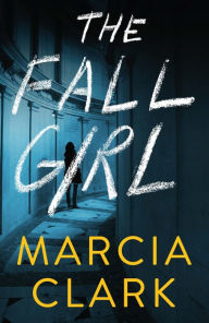 Title: The Fall Girl, Author: Marcia Clark