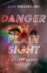 Title: Danger in Plain Sight, Author: Burt Weissbourd