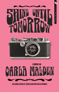 Title: Shine Until Tomorrow, Author: Carla Malden