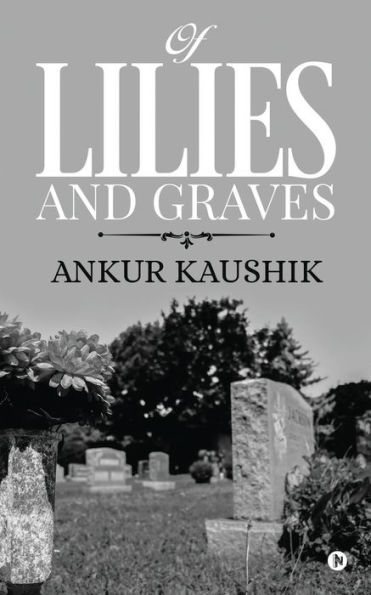 Of Lilies and Graves