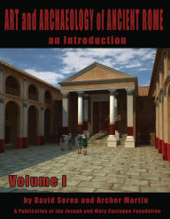 Title: Art and Archaeology of Ancient Rome Vol 1: Art and Archaeology of Ancient Rome, Author: David Soren