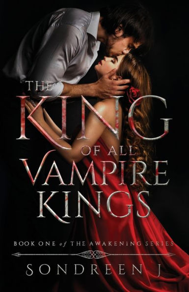 The King of All Vampire Kings: A Supernatural Romance