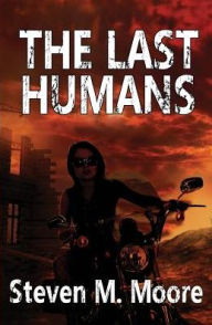 Title: The Last Humans, Author: Steven M. Moore