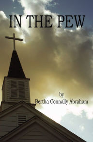 Title: In The Pew, Author: Bertha Connally Abraham