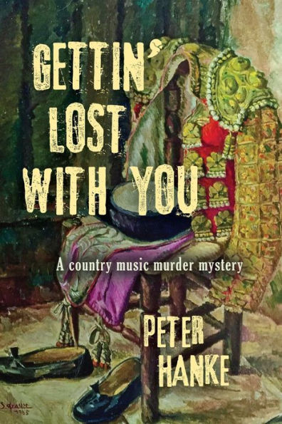 GETTIN' LOST WITH YOU: A country music murder mystery