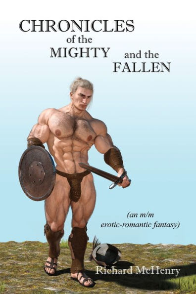 Chronicles of the Mighty and the Fallen: an m/m erotic-romantic fantasy