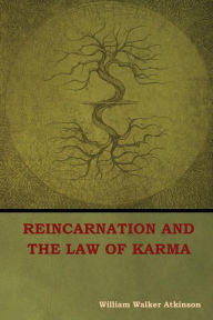 Title: Reincarnation and the Law of Karma, Author: William Walker Atkinson