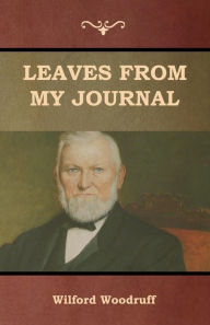 Title: Leaves from My Journal, Author: Wilford Woodruff