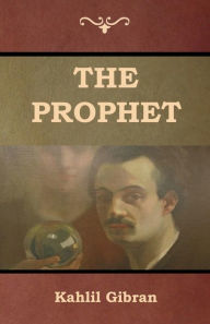 Title: The Prophet, Author: Kahlil Gibran