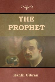 Title: The Prophet, Author: Kahlil Gibran