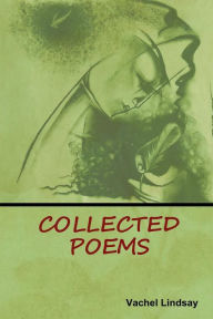 Title: Collected Poems, Author: Vachel Lindsay