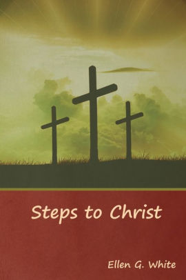 Steps To Christ By Ellen G White Paperback Barnes Noble   9781644391099 P0 V2 S550x406 