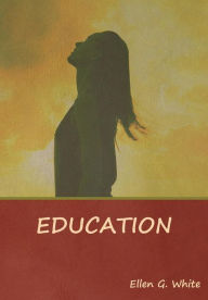 Title: Education, Author: Ellen G White