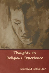 Title: Thoughts on Religious Experience, Author: Archibald Alexander