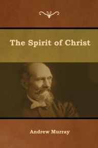 Title: The Spirit of Christ, Author: Andrew Murray