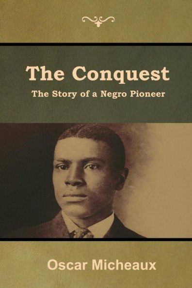 The Conquest: Story of a Negro Pioneer