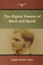 The Higher Powers of Mind and Spirit