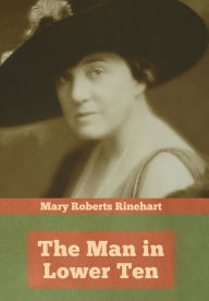 Title: The Man in Lower Ten, Author: Mary Roberts Rinehart