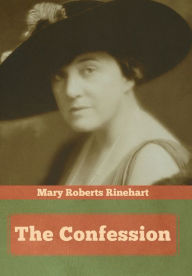 Title: The Confession, Author: Mary Roberts Rinehart