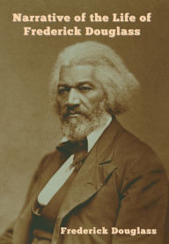 Title: Narrative of the Life of Frederick Douglass, Author: Frederick Douglass