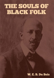 Title: The Souls of Black Folk, Author: W. E. B. Du Bois