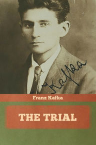 Title: The Trial, Author: Franz Kafka