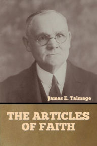 Title: The Articles of Faith, Author: James E. Talmage