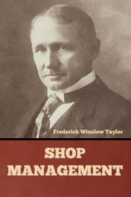 Title: Shop Management, Author: Frederick Winslow Taylor